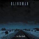 Blindman : ... in the Dark